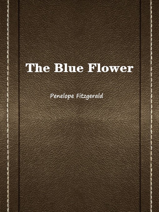 Title details for The Blue Flower by Penelope Fitzgerald - Available